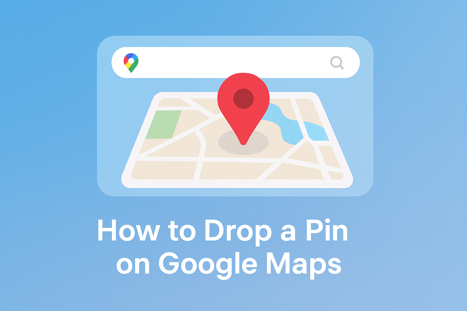 Drop a Pin on Google Maps